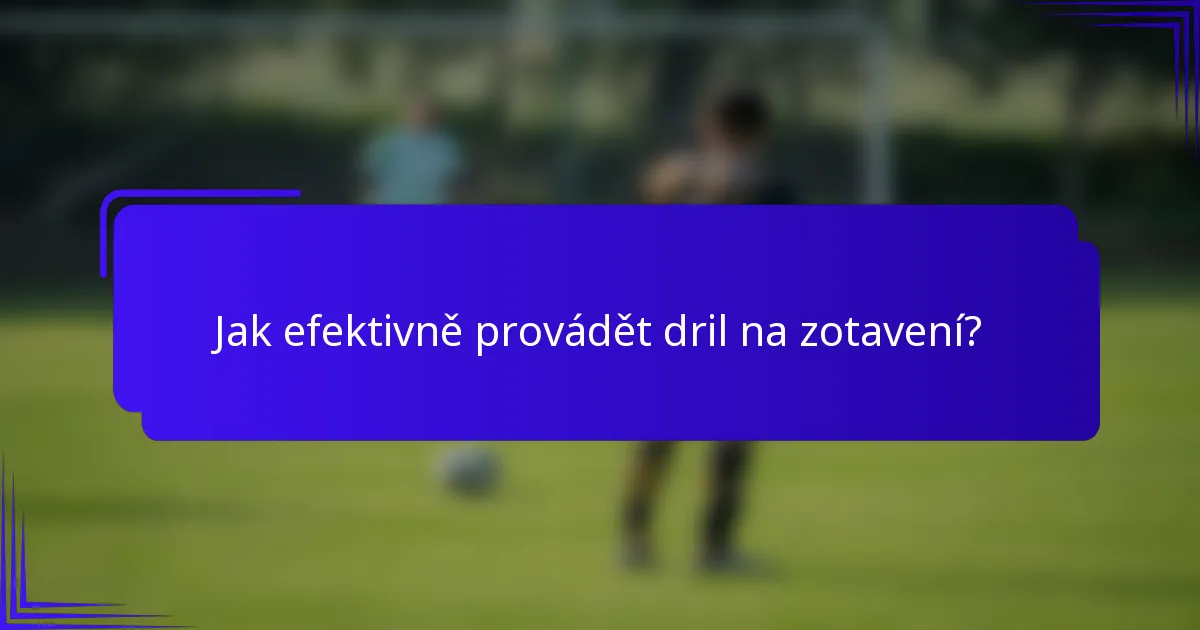 Jak efektivně provádět dril na zotavení?
