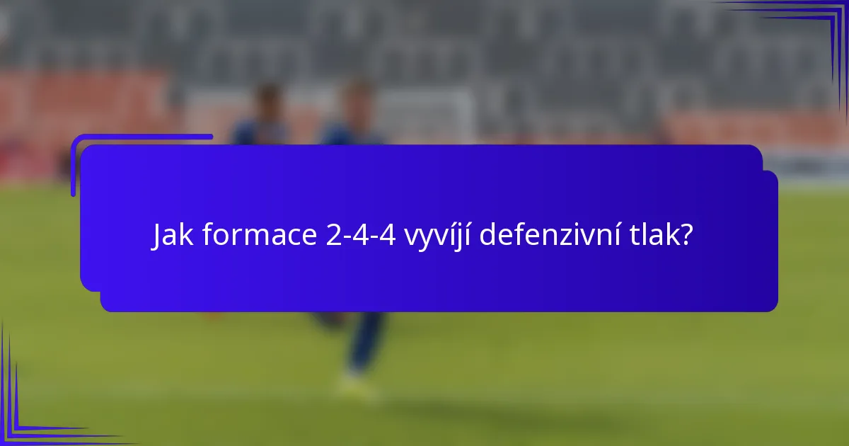 Jak formace 2-4-4 vyvíjí defenzivní tlak?
