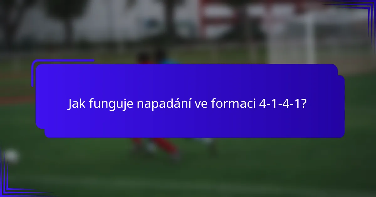 Jak funguje napadání ve formaci 4-1-4-1?